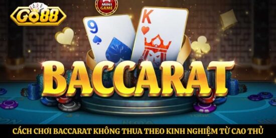 cách chơi Baccarat không thua