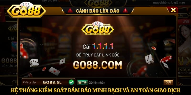 Hệ thống kiểm soát đảm bảo minh bạch và an toàn giao dịch